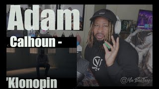 Adam Calhoun  quotKlonopinquot Official Music Video  REACTION [upl. by Peugia893]