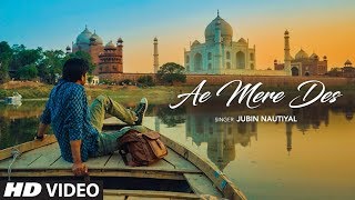 Ae Mere Des Video Song  Jubin Nautiyal  Lalit Prabhakar  Latest Hindi Song 2019  TSeries [upl. by Roselani989]