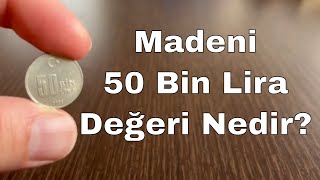 20012004 Basım Madeni 50 Bin Lira Değeri ve Özellikleri  Eski Türk Paraları Hakkında Bilinmeyenler [upl. by Eitsim667]