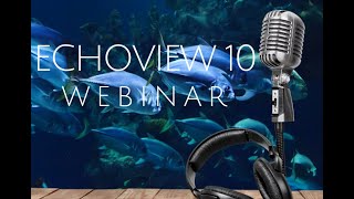 How to use the new features in Echoview 10 webinar recording [upl. by Yakcm]