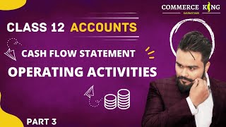 Cash Flow Statement Class 12 Accounts Term 2 Operating Activities Accounts Adda Gaurav Jain [upl. by Akemehs]