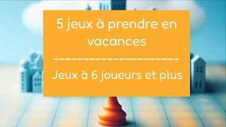 Top 5 jeux à prendre en vacances pour 6 joueurs et plus [upl. by Ocin]