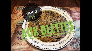 OMELETTE VERTE AUX BLETTES mais PAS QUE recette veggie [upl. by Berky]