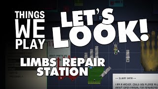 Limbs Repair Station  Things We Play LETS LOOK [upl. by Asante]