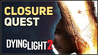 Closure Dying Light 2 [upl. by Gobert]