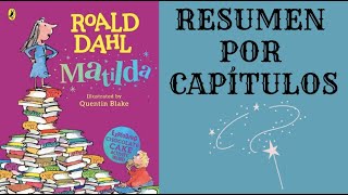 Matilda de Roald Dahl Resumen por capítulos [upl. by Savanna]