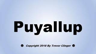 How To Pronounce Puyallup Washington [upl. by Leboff]