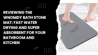 Reviewing the WNOMDY Bath Stone Mat Fast Water Drying and Super Absorbent for your Bathroom and Kit [upl. by Nastassia]