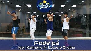 Pode pá  Igor Kannário ft Lucas e Orelha Coreografia Meu Swingão [upl. by Talbert]