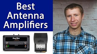 The Best TV Antenna Signal Amplifiers from an Installer [upl. by Dupuis]