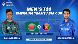 Bangladesh A vs Afghanistan A  Match 6  Mens T20 Emerging Teams Asia Cup [upl. by Loria]