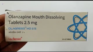 OLAGRESS MD 25 Tablet  Olanzapine Mouth Dissolving Tablets 25mg  OLAGRESS MD 25mg Tablet Uses [upl. by Karlan]