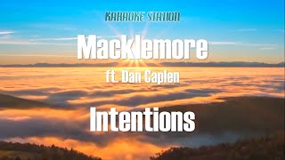 Macklemore ft Dan Caplen  Intentions Karaoke [upl. by Latrena]