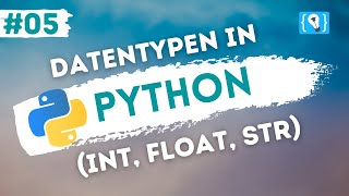 Python Tutorial deutsch 524  Datentypen int float und str [upl. by Ahseket]