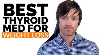 The Best Thyroid Medication for Weight Loss is [upl. by Yeldud]