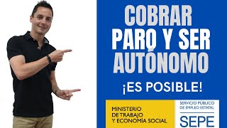 Cobrar el PARO y ser AUTÓNOMO ¡Es POSIBLE [upl. by Otrebilif]