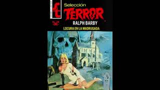 AUDIOBOLSILIBRO COLECCIÓN TERROR  LOCURA EN LA MADRUGADA  RALPH BARBY [upl. by Einrae]