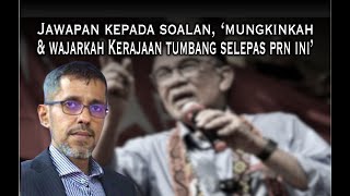 JAWAPAN MUKTAMAD KEPADA SOALAN  MUNGKINKAH DAN WAJARKAH KERAJAAN PUSAT TUMBANG LEPAS PRN [upl. by Narih]