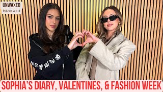 Sophias Diary Valentines amp Fashion Week  Ep 113  Unwaxed Podcast [upl. by Genet]