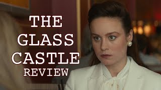 The Glass Castle Review  Brie Larson Woody Harrelson [upl. by Yarvis]