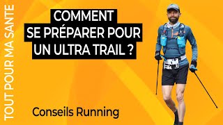 Préparation en Ultra Trail  Entrainement et Conseils pour réussir [upl. by Ecinereb]