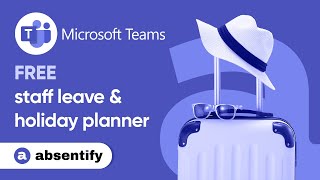 absentify  Microsoft Teams staff leave planner free [upl. by Teews]