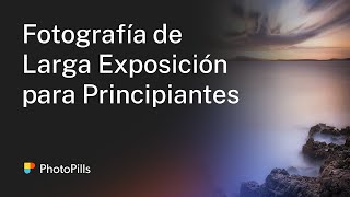 Fotografía de Larga Exposición para Principiantes  Tutorial Paso a Paso [upl. by Rondi806]