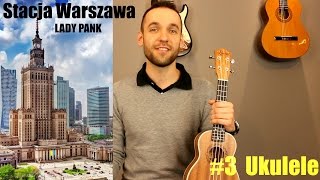 Nauka gry na ukulele  Lekcja 3  Lady Pank  Stacja Warszawa  Lekcja Ukulele [upl. by Westfahl431]