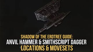 Shadow of The Erdtree Anvil Hammer and Smithscript Dagger Location and movesets [upl. by Dnomso804]