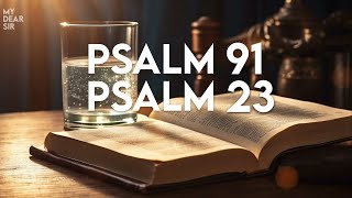 PSALM 91 AND PSALM 23  The Two Most Powerful Prayers in the Bible [upl. by Amluz837]