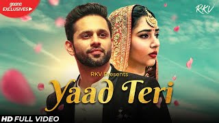 YAAD TERI OFFICIAL VIDEO  Rahul Vaidya RKV  Disha Parmar  Kumaar  Shreyas Puranik [upl. by Dubenko]