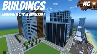 Building a city in minecraft 6 Buildings [upl. by Resiak]