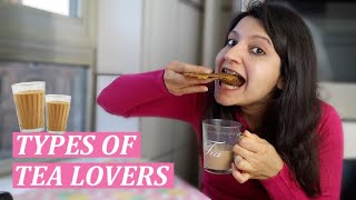 TYPES OF TEA LOVERS  CHAI DRINKERS  Laughing Ananas [upl. by Auhoj]