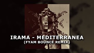 Irama  Mediterranea Fyam Bounce Remix Extended Mix [upl. by Elizabet344]