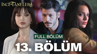 İnci Taneleri – 13 Bölüm [upl. by Bigler]