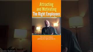 Attracting and Motivating The Right Employees [upl. by Opportina119]