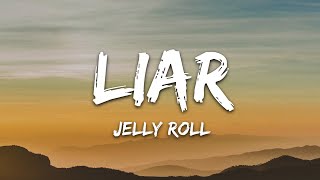 Jelly Roll  Liar Lyrics [upl. by Vedetta]