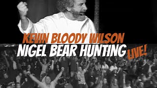 KEVIN BLOODY WILSON Nigel Bear Hunting [upl. by Karlow]