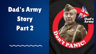 The Dads Army Story Part 2 [upl. by Rosmarin]