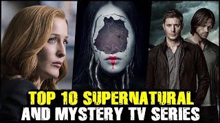 Top 10 Supernatural  Mystery TV Series [upl. by Ttihw]