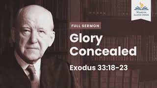 Glory Concealed ― A Sermon on Exodus 331823 Remastered [upl. by Chaille207]