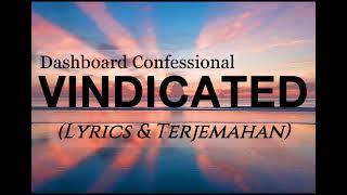 Dashboard Confessional  VINDICATED Lyrics amp Terjemahan [upl. by Orland]