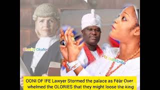 OONI OF IFE Lawyer Stormed the palace as Féàr Over whelmed the OLORIES that they might loose the [upl. by Aseuqram]