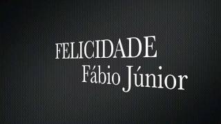 Felicidade  Fábio Júnior [upl. by Vacuva319]