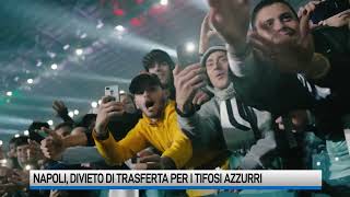 Napoli divieto di trasferta per i tifosi azzurri [upl. by Aihselat]