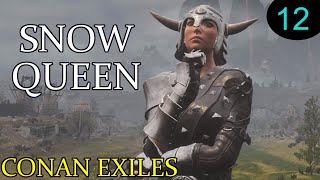 Conan Exiles  Brimstone and iron Snow Queen Episode 12 [upl. by Chadd246]