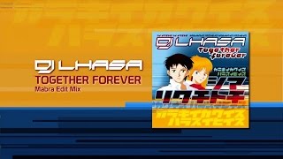 Dj Lhasa  Together Forever Mabra Edit Mix [upl. by Thill112]