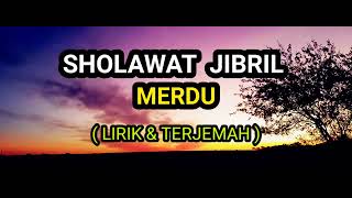 SHOLAWAT JIBRIL MERDU LIRIK ARAB DAN TERJEMAH sholawatsholawatjibrilsholawatmerdu [upl. by Hanas]