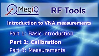 VNA Tutorial Part2  VNA Calibration  MegiQ Vector Network Analyzers [upl. by Abehsat]