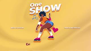 Beka Flavour Feat Fraga  One Show [upl. by Bernstein]